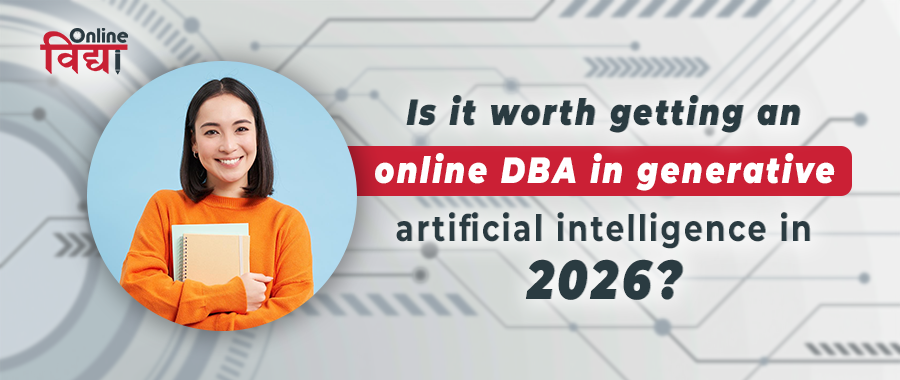 Is it worth getting an online DBA in generative artificial intelligence in 2026?