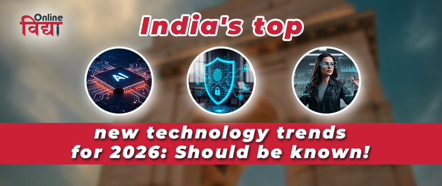 India's top new technology trends for 2026: Should be known!