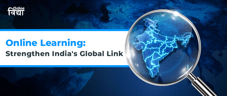 Online Learning: Strengthen India's Global Link