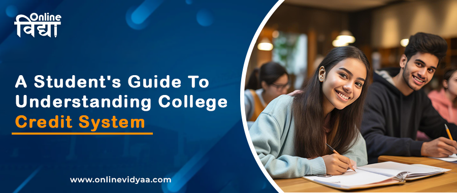 A Student's Guide To Understanding College -Credit System