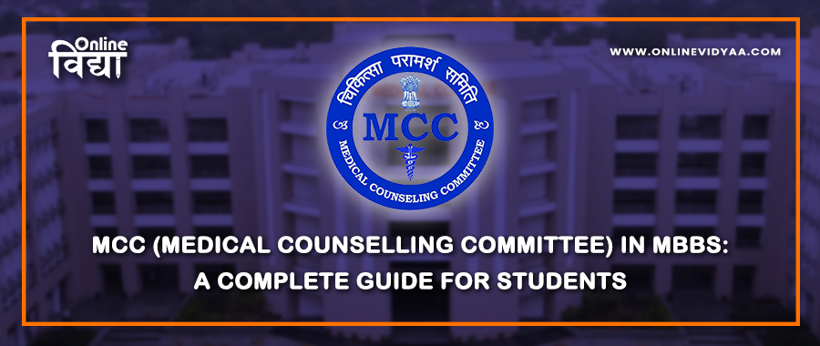 MCC (Medical Counseling Committee) in MBBS: A Complete Guide for Students