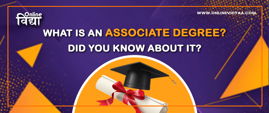 What is an Associate Degree? Did you know about it?