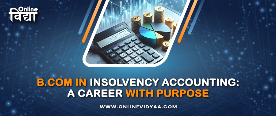 B.Com in Insolvency Accounting: A Career with Purpose