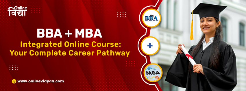 BBA + MBA Integrated Online Course: Your Complete Career Pathway