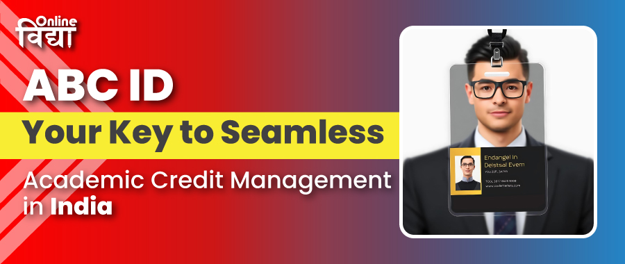 ABC ID: Your Key to Seamless Academic Credit Management in India