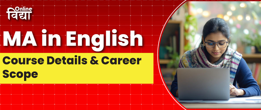 MA in English: Course Details & Career Scope