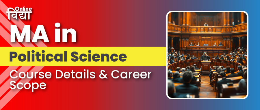 MA in Political Science: Course Details & Career Scope