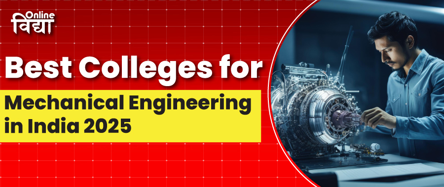 Best Colleges for Mechanical Engineering in India 2025