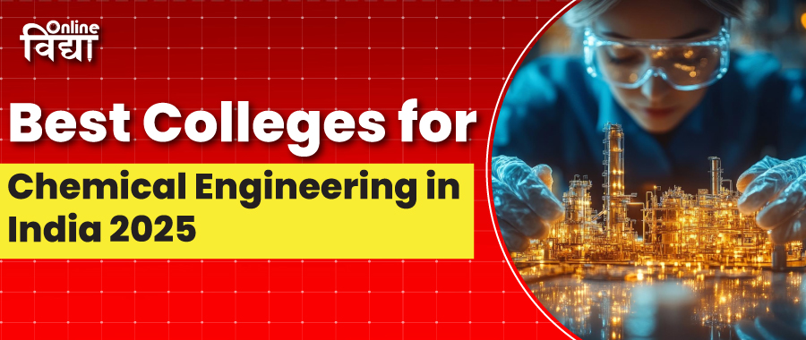 Best Colleges for Chemical Engineering in India 2025