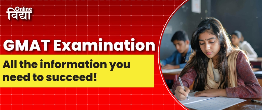 GMAT Examination: All the information you need to succeed!